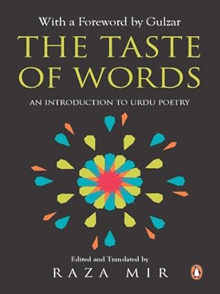 The Taste of Words: An Introduction to Urdu Poetry